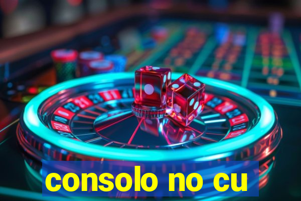 consolo no cu